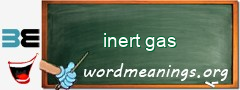 WordMeaning blackboard for inert gas